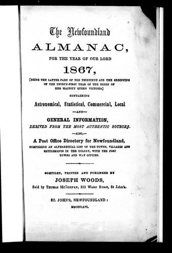 The Newfoundland Almanac, For The Year Of Our Lord 1867, (Being The Latter Part Of The Thirtieth And The Beginning Of The Thirty-First Year Of The Reign Of Her Majesty Queen Victoria)