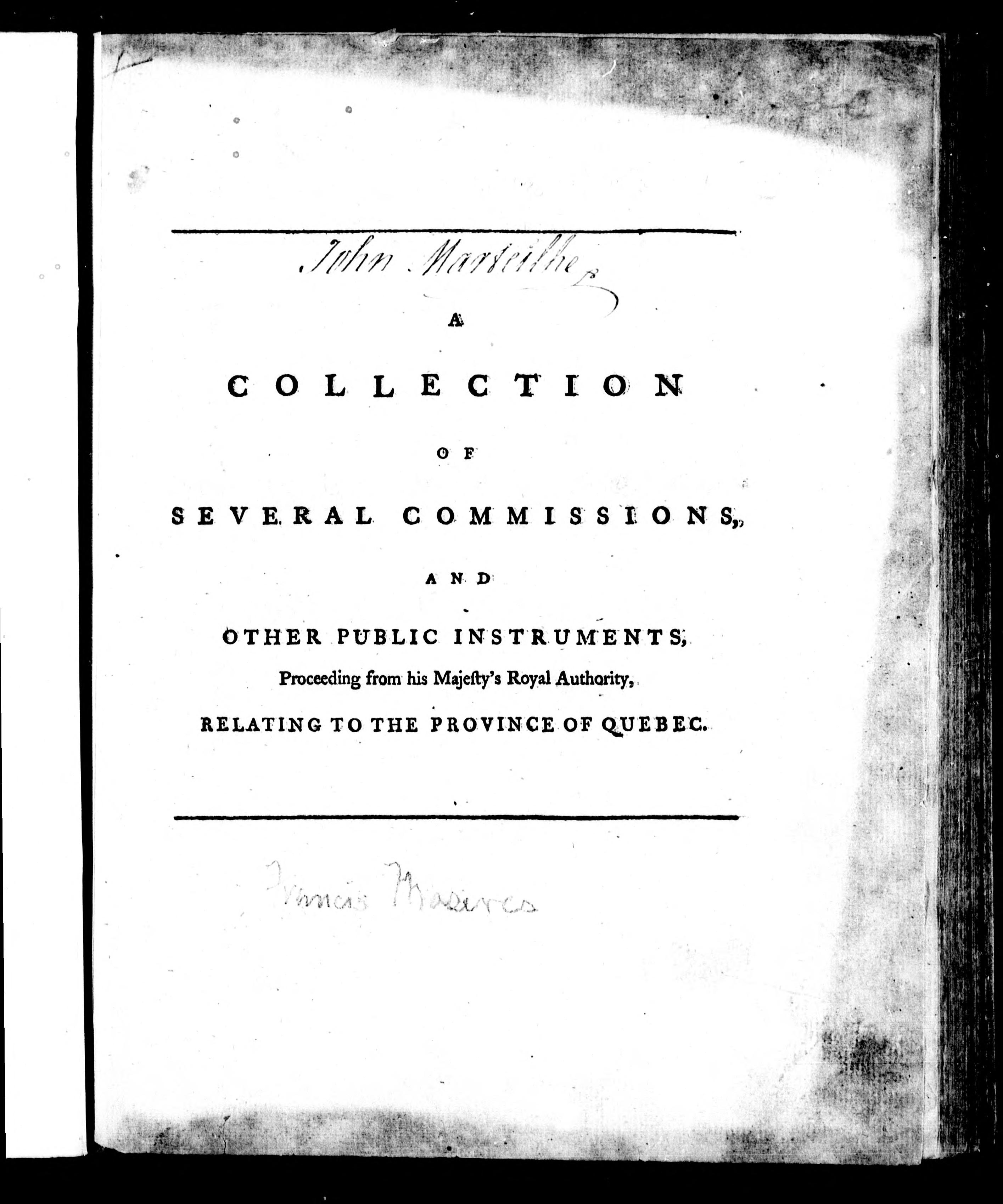 A Collection of Several Commissions, and Other Public Instruments, Proceeding Om His Majesty's Royal Authority