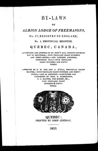 By-Laws of Albion Lodge of Freemasons, No. 17, Registry of England, No. 1, Provincial Register, Quebec, Canada