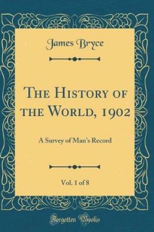 The History of the World, 1902, Vol. 1 Of 8
