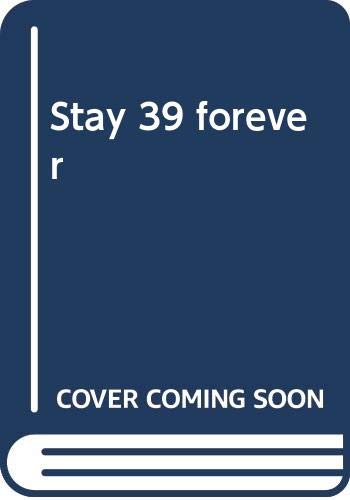 Stay 39 Forever