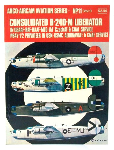 Consolidated B-24D-M Liberator in USAAF-RAF-RAAF-MLD-IAF-CzechAF & CNAF Service, PB4Y-1/2 Privateer in USN-USMC-Aeronavale & CNAF Service