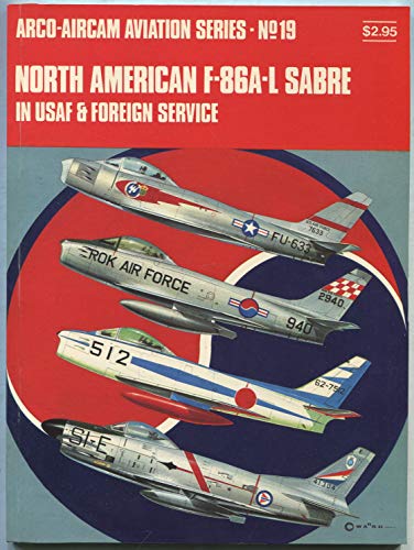 North American F-86A-L Sabre in USAF & Foreign Service
