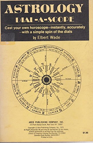 Astrology Dial-A-Scope;: Cast Your Own Horoscope--Instantly, Accurately--With A Simple Spin Of The Dials