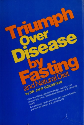 Triumph over Disease--by Fasting and Natural Diet