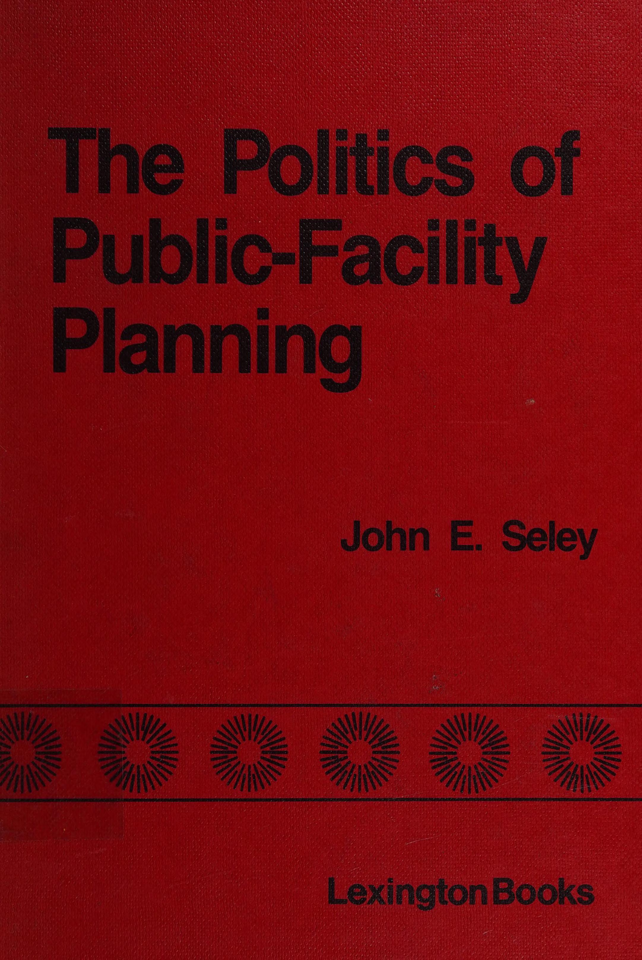 Politics Of Public-Facility Planning