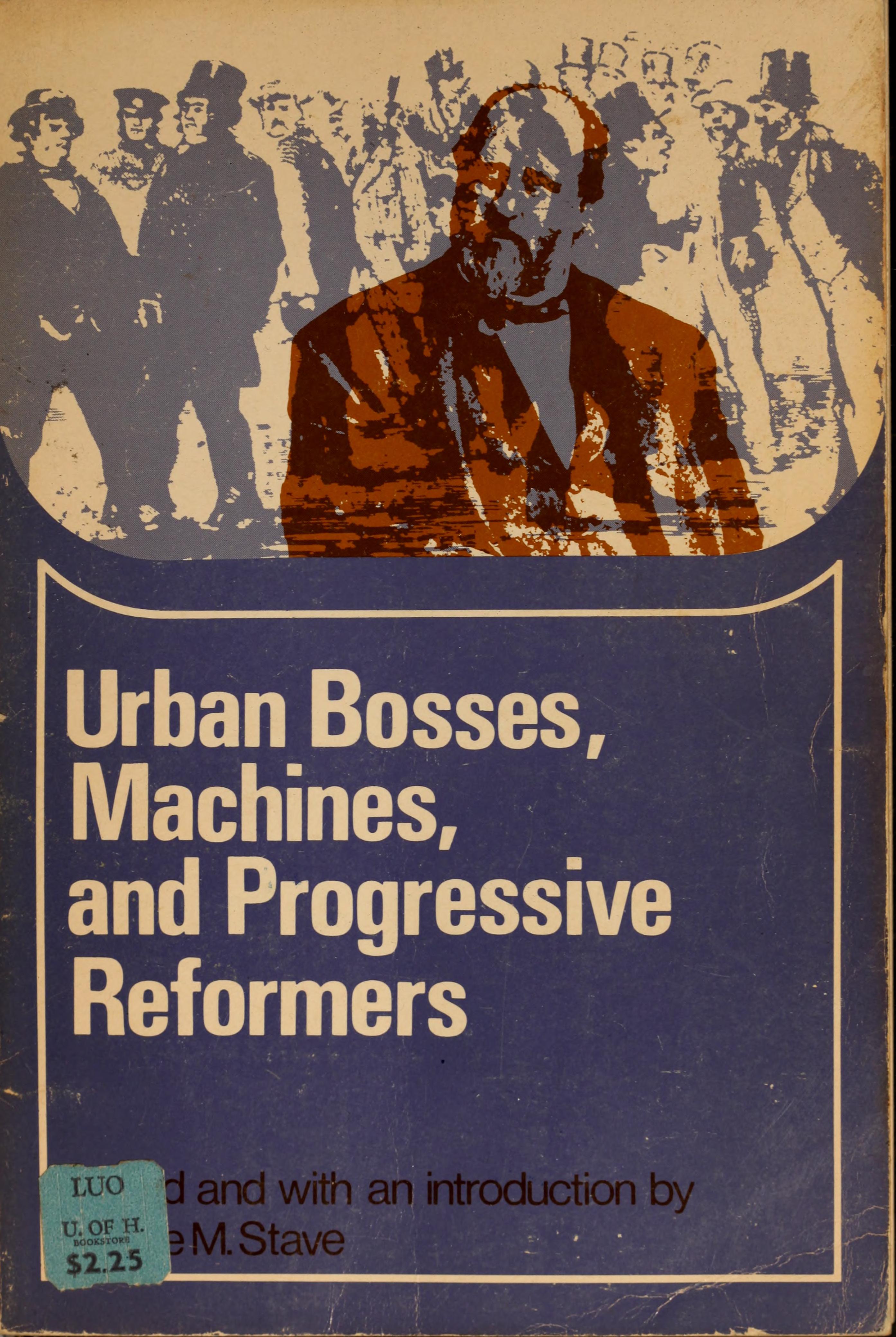 Urban Bosses, Machines, And Progressive Reformers