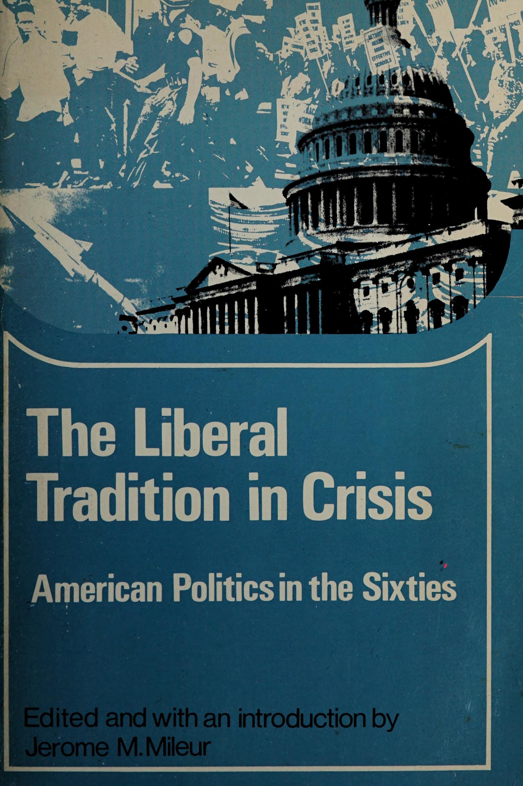 The Liberal Tradition In Crisis;: American Politics In The Sixties,
