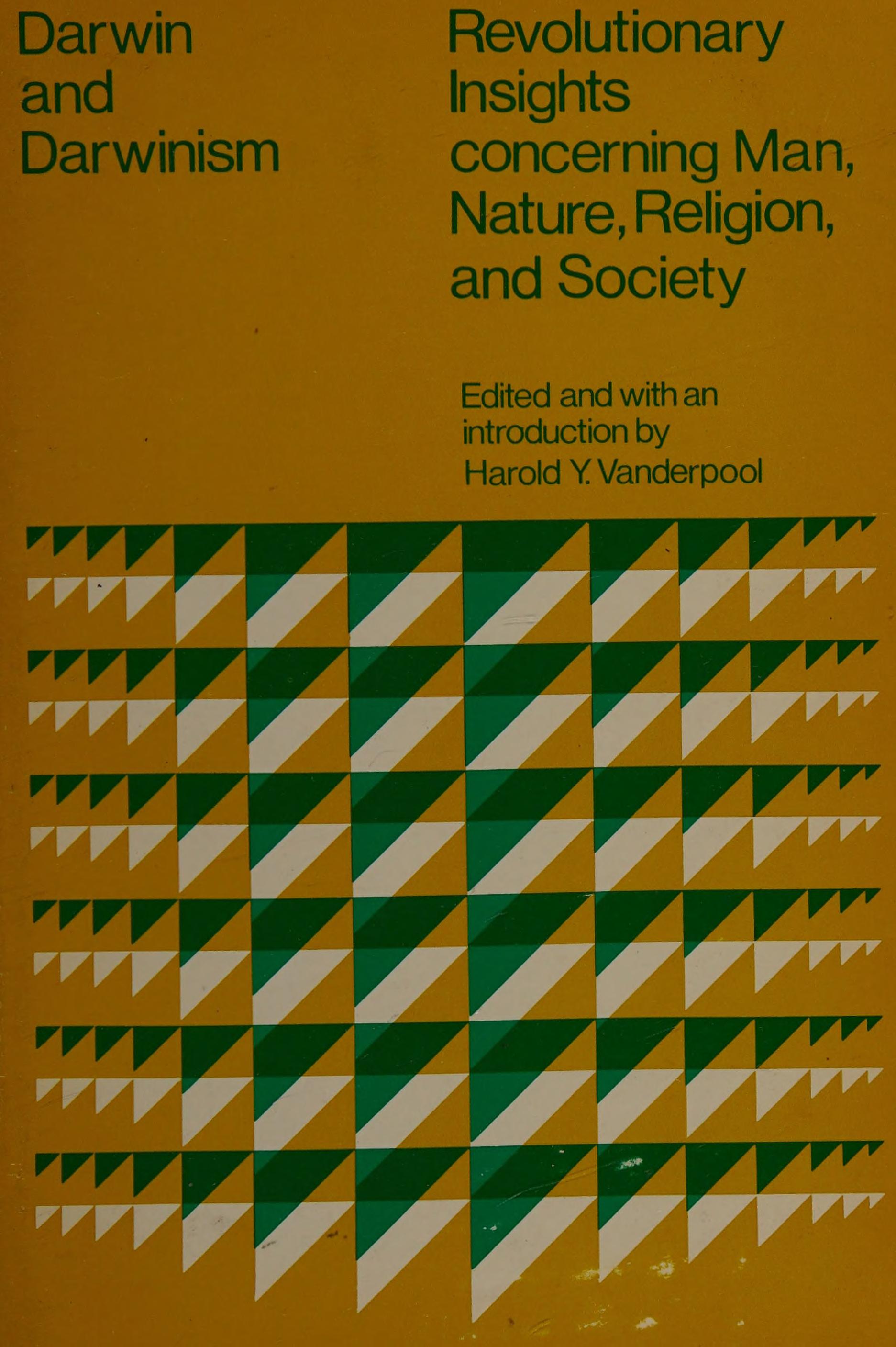 Darwin And Darwinism;: Revolutionary Insights Concerning Man, Nature, Religion, And Society