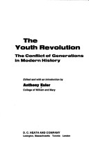 The Youth Revolution: The Conflict Of Generations In Modern History
