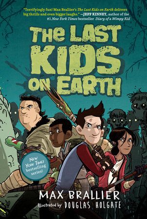 The Last Kids On Earth by Max Brallier and Douglas Holgate, ISBN 9780670016617