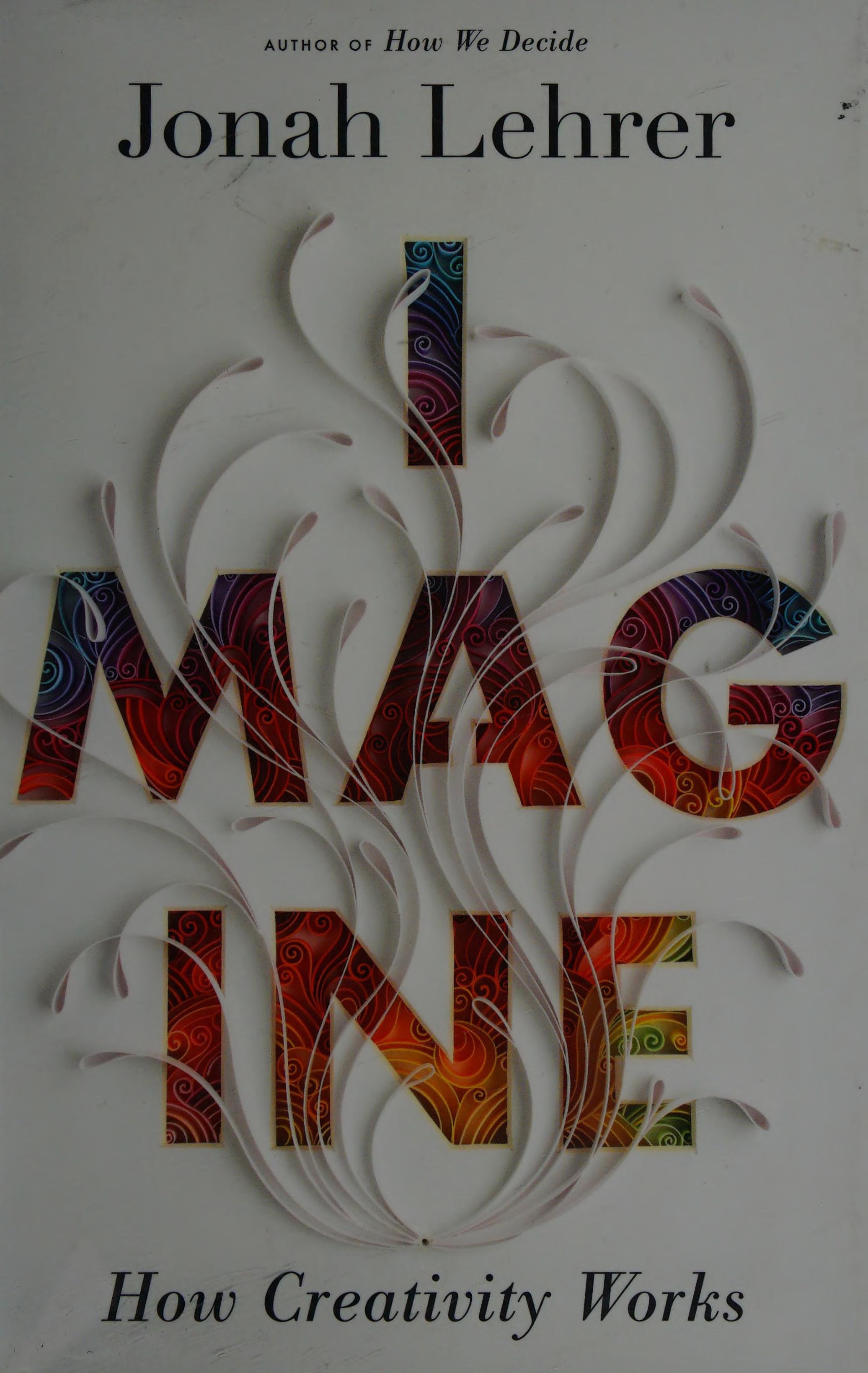 Imagine by Jonah Lehrer, ISBN 9780670064557