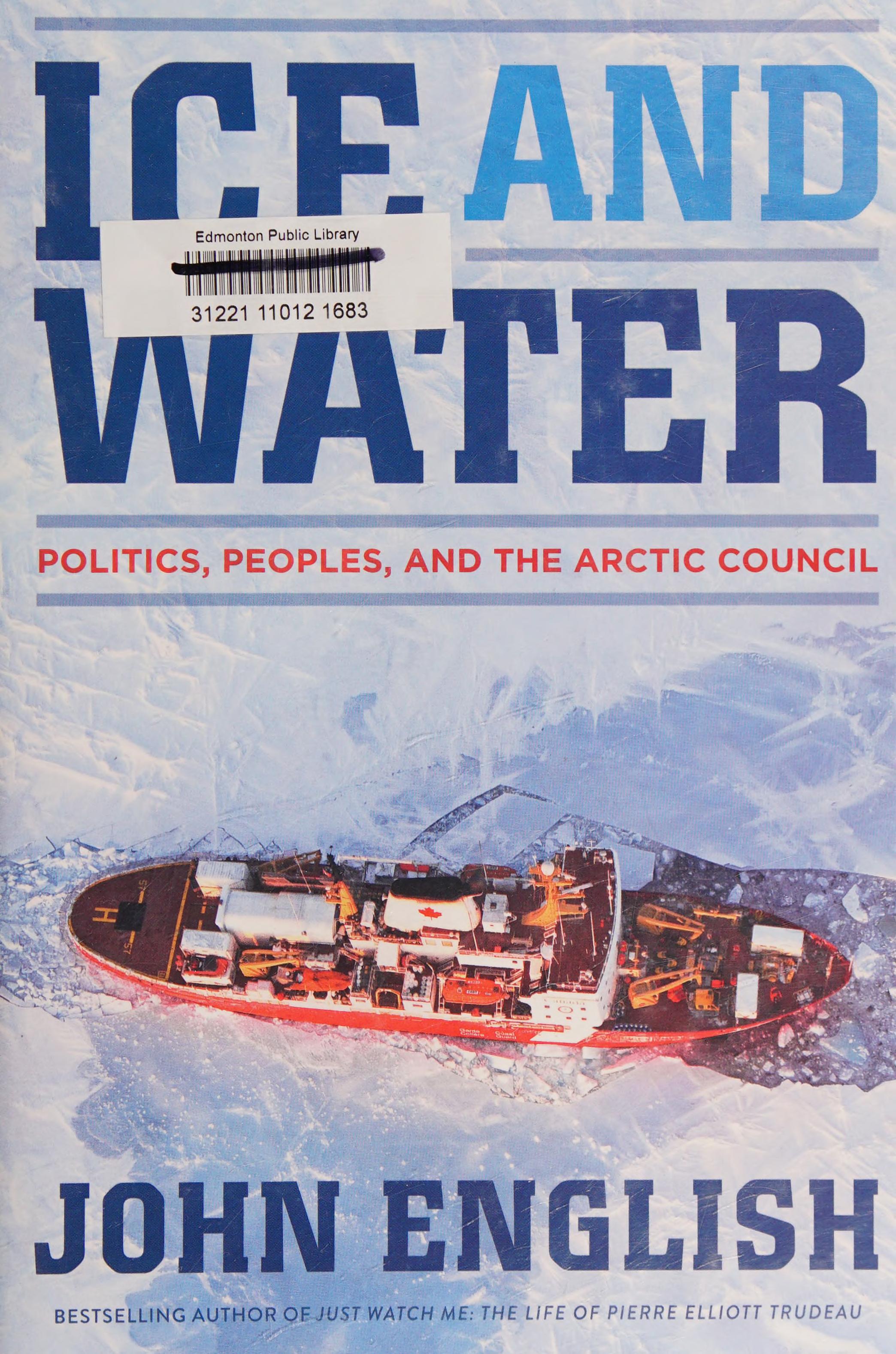 Ice And Water: Politics Peoples And The Arctic Council