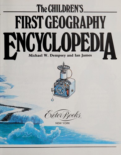 Children's First Geography Encyclopedia