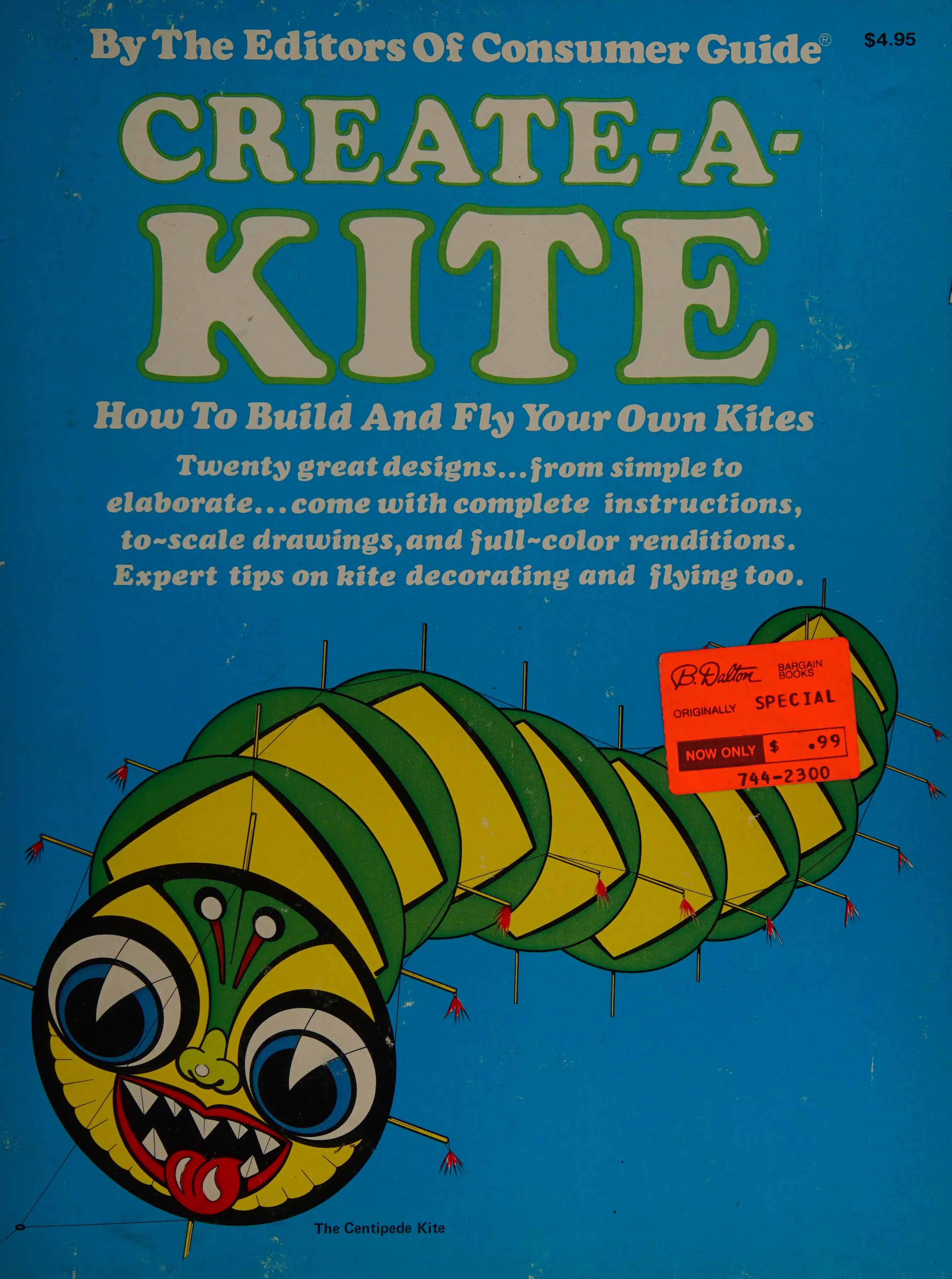 Create-A-Kite: How To Build And Fly Your Own Kites