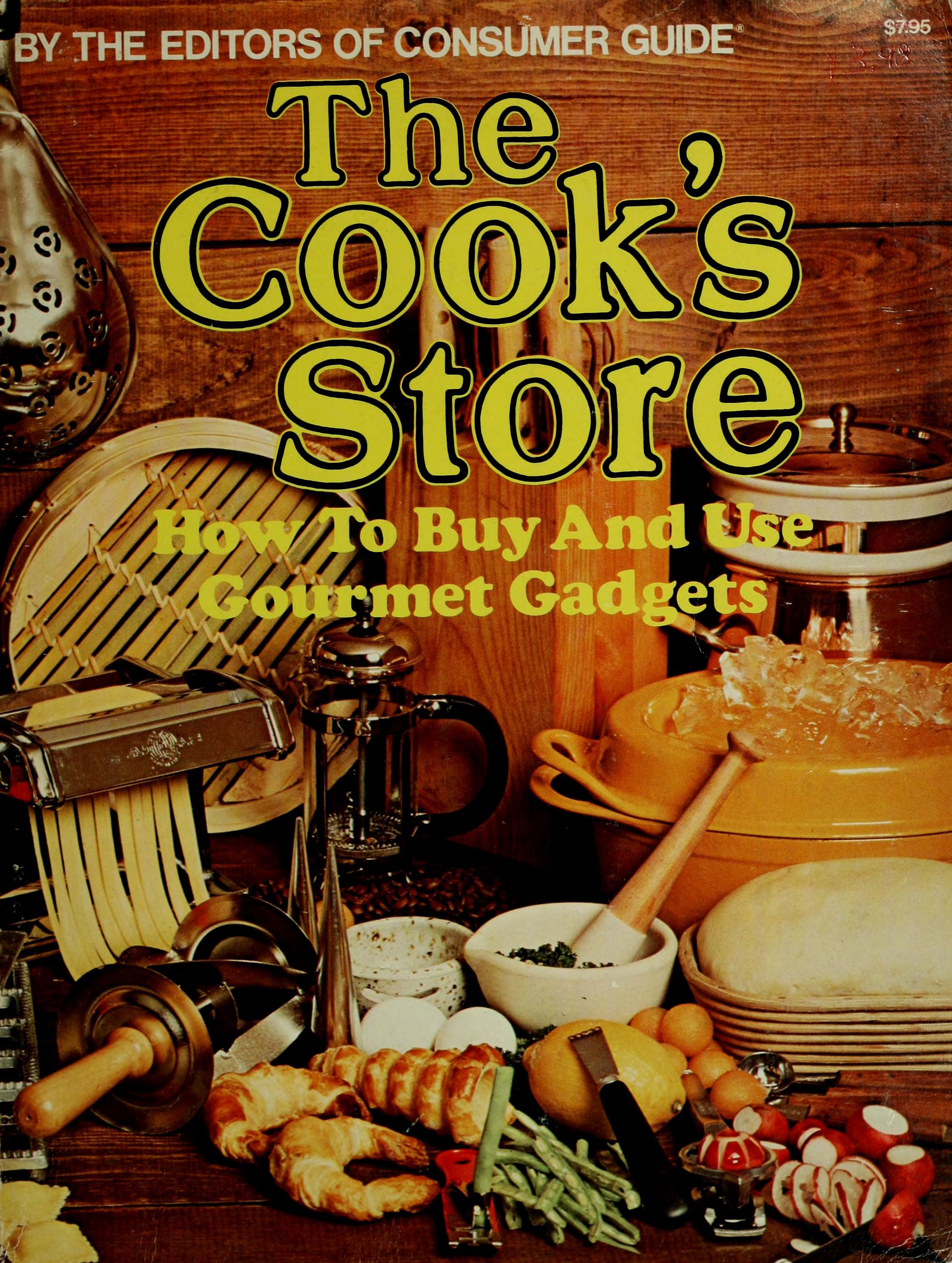 The Cook'S Store: How To Buy And Use Gourmet Badgets