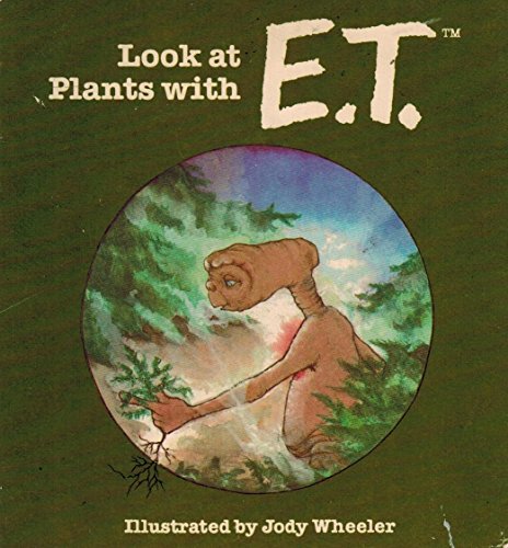 Look at Plants With E.T.