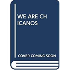We Are Chicanos