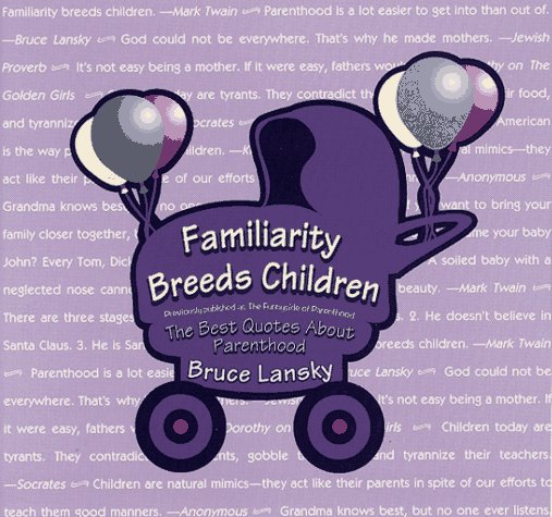 Familiarity Breeds Children