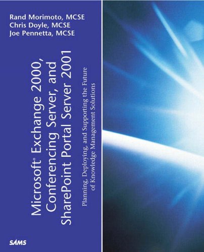 Microsoft Exchange 2000, Conferencing Server, and Sharepoint Portal Server 2001