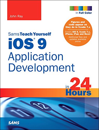 IOS 9 Application Development in 24 Hours, Sams Teach Yourself