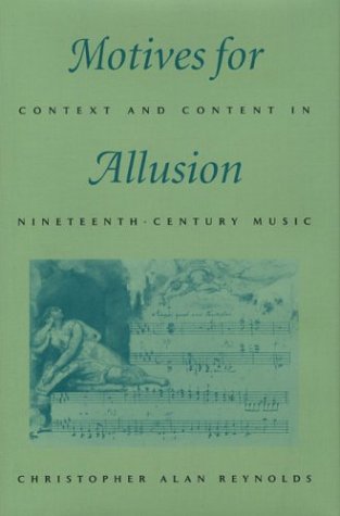 Motives For Allusion: Context And Content In Nineteenth-Century Music