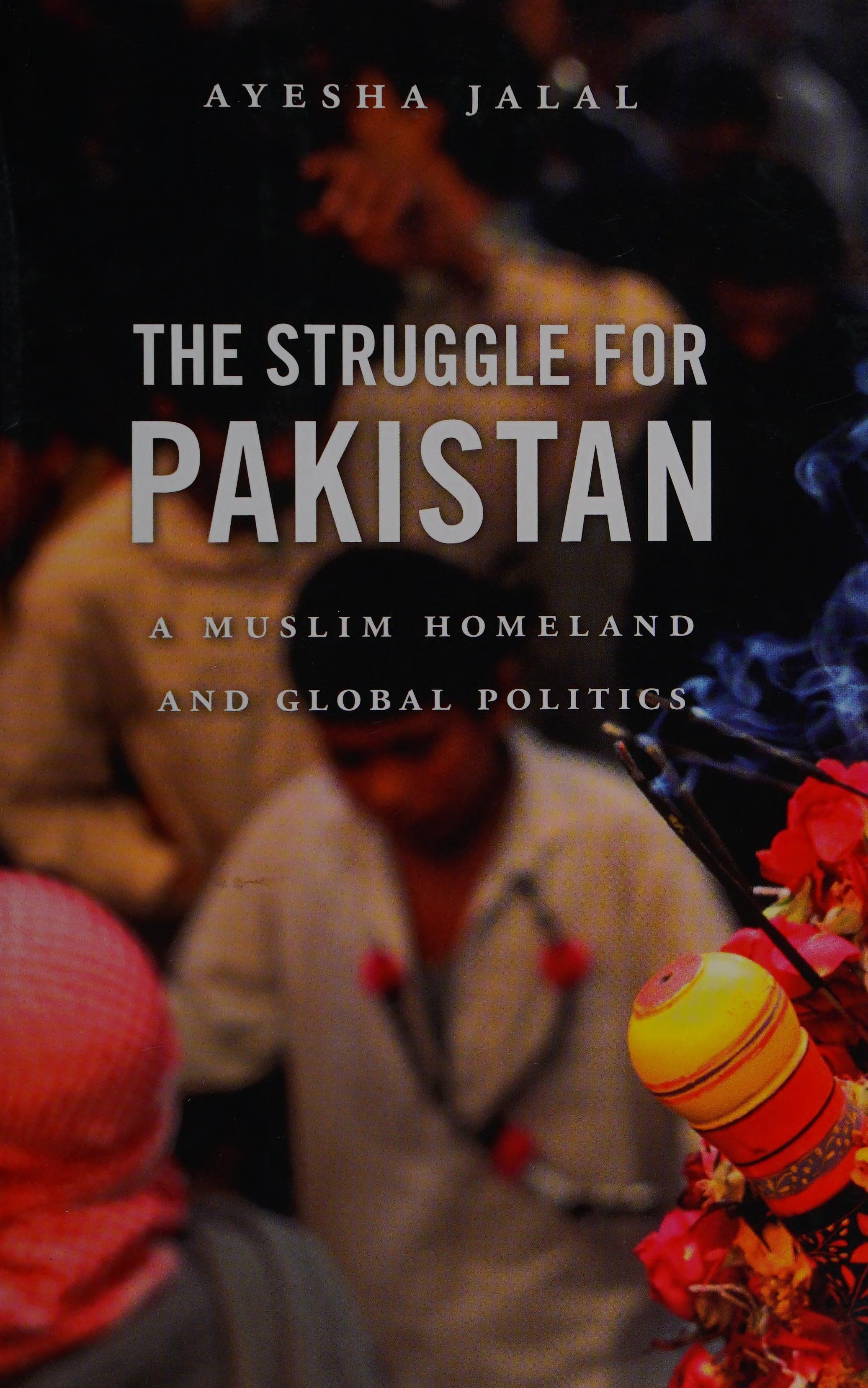 The struggle for Pakistan