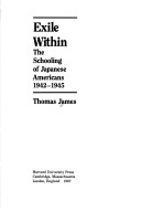 Exile Within: The Schooling Of Japanese Americans