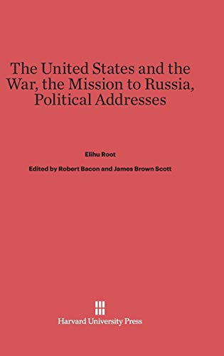 The United States and the War. The Mission to Russia. Political Addresses
