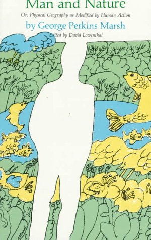 Man And Nature: Or, Physical Geography As Modified By Human Action (Proceedings Of The Harvard Celtic Colloquium) (The John Harvard Library)