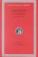 Confessions, Vol. 1: Books 1-8 (Loeb Classical Library, No. 26) (Volume I)