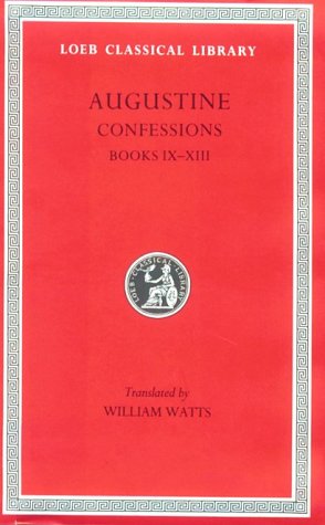 Confessions, Vol. 2: Books 9-13 (Loeb Classical Library, No. 27) (Volume II)