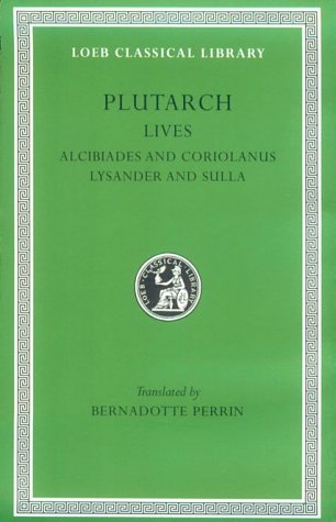 Plutarch Lives, IV, Alcibiades and Coriolanus. Lysander and Sulla