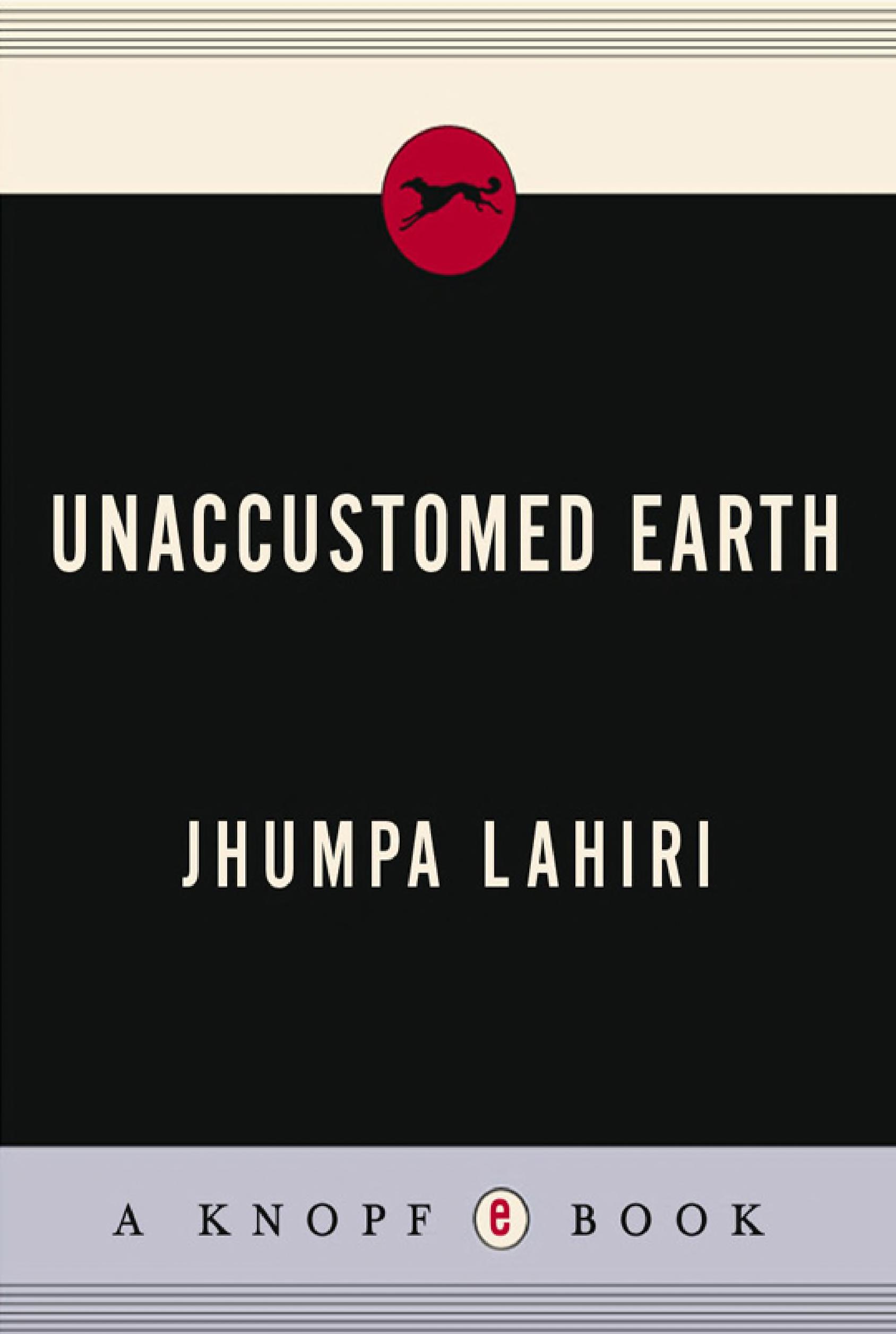 Unaccustomed Earth by Jhumpa Lahiri, ISBN 9780676979343
