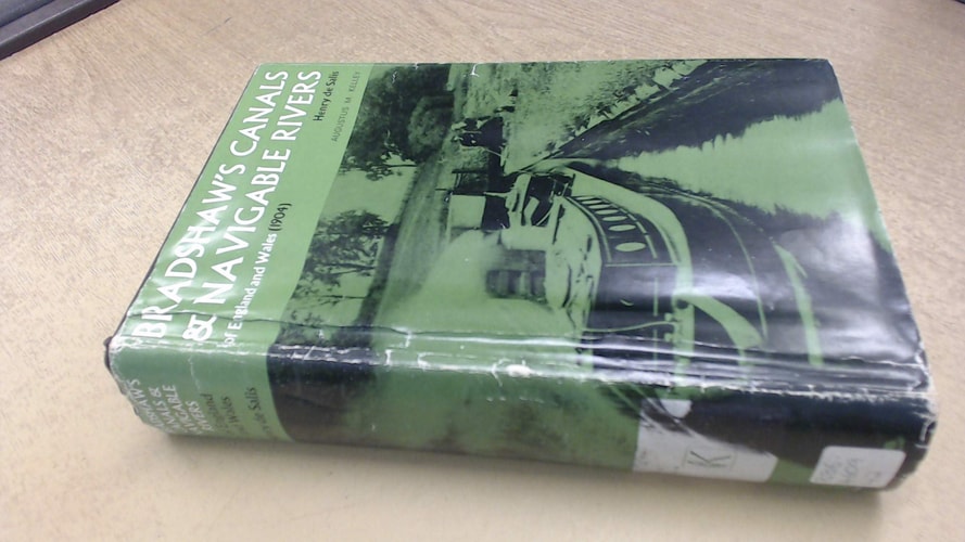 Bradshaw'S Canals And Navigable Rivers Of England And Wales: A Reprint Of A Handbook Of Inland Navigation For Manufacturers, Merchants, Traders, And Others
