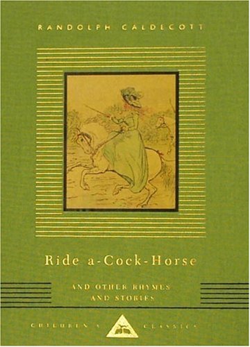 Ride a-Cock-Horse and Other Rhymes and Stories