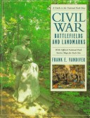 Civil War Battlefields And Landmarks: A Guide To The National Park Sites