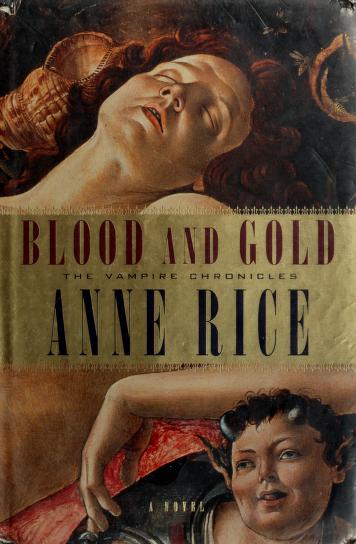Blood and Gold by Professor Anne Rice, ISBN 9780679454496