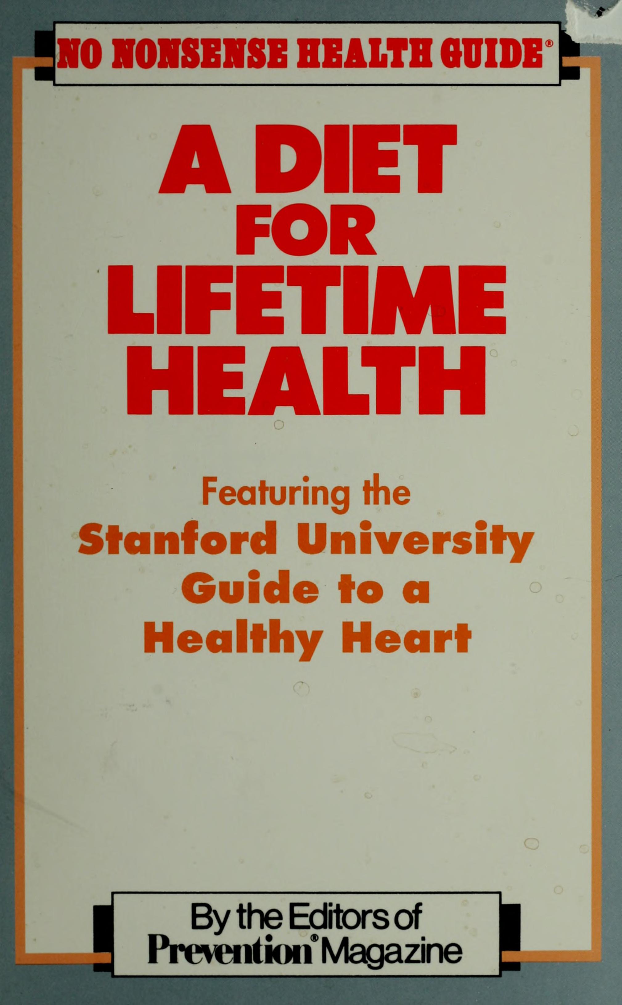 A Diet For Lifetime Health : Featuring The Stanford University Guide To A Healthy Heart