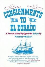 Consignments To El Dorado: A Record Of The Voyage Of The Sutton By Thomas Whaley
