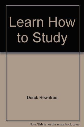Learn How To Study: A Programmed Introduction To Better Study Techniques