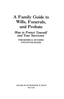 A Family Guide to Wills, Funerals, and Probate