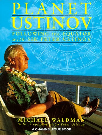 Planet Ustinov Following the Equator with Sir Peter Ustinov