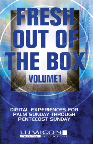 Fresh Out Of The Box Volume One: Digital Worship Experiences From Palm Sunday Through Pentecost Sunday