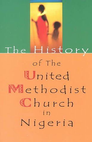 The History of the United Methodist Church in Nigeria