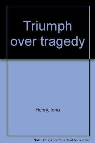 Triumph over Tragedy