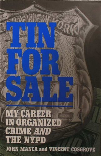 Tin For Sale: My Career In Organized Crime And The NYPD