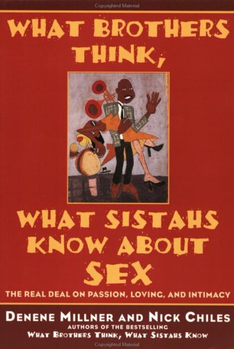 What Brothers Think What Sistahs Know About Sex