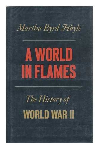 A World In Flames - The History Of World War Ii