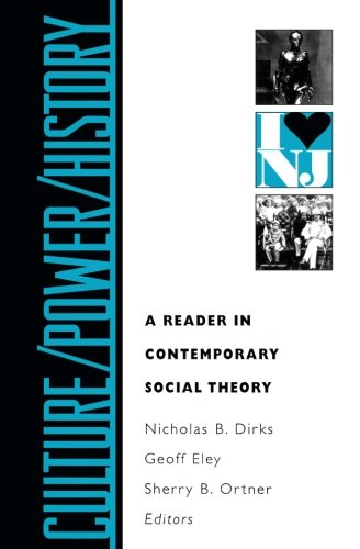 Culture / Power / History: A Reader In Contemporary Social Theory
